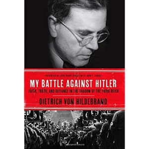 My Battle Against Hitler: Faith, Truth, and Defiance in the Shadow of the Third Reich
