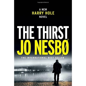 The Thirst: A Harry Hole Novel