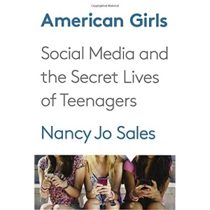 American Girls: Social Media and the Secret Lives of Teenagers