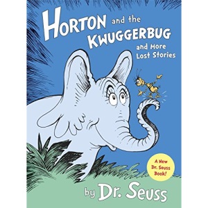 Horton and the Kwuggerbug and More Lost Stories
