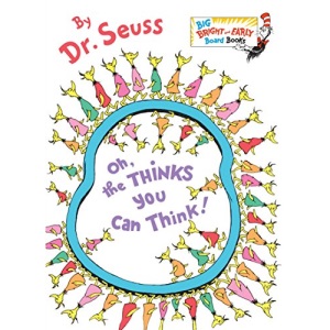 Oh, the Thinks You Can Think! (Big Bright & Early Board Book)