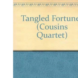 Tangled Fortunes (Cousins Quartet S.)