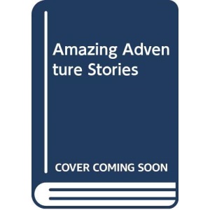 Amazing Adventure Stories