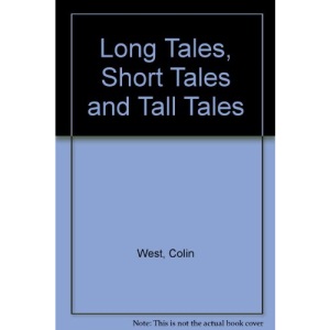 Long Tales, Short Tales and Tall Tales
