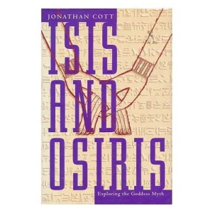 Isis and Osiris: Exploring the Goddess Myth