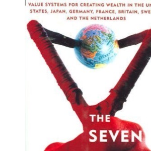 The Seven Cultures of Capitalism: Value Systems for Creating Wealth in the United States, Japan, Germany, France, Britain, Sweden, and the Netherlands