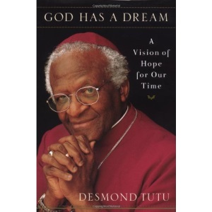 God Has a Dream: A Vision of Hope for Our Time
