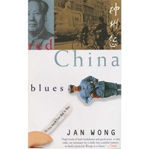 Red China Blues: My Long March from Mao to Now