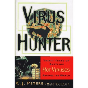 Virus Hunt: 30 Years of Battling Hot Viruses around the World