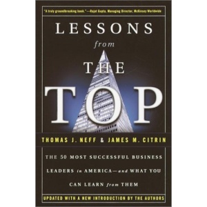 Lessons from the Top: The 50 Most Successful Business Leaders in America--And What You Can Learn from Them