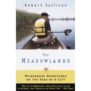 The Meadowlands: Wilderness Adventures at the Edge of a City