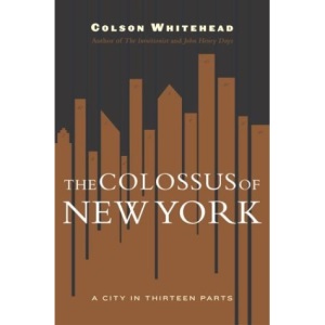 The Colossus of New York: A City in 13 Parts