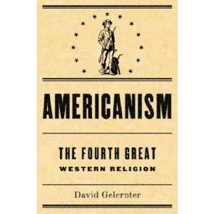 Americanism: The Fourth Great Western Religion