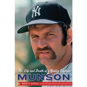 Munson: The Life and Death of a Yankee Captain