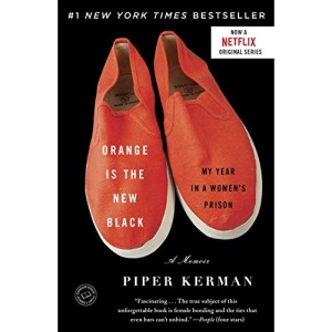 Orange Is the New Black: My Year in a Women's Prison