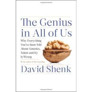 The Genius in All of Us: Why Everything You've Been Told about Genetics, Talent, and IQ Is Wrong