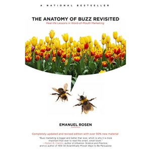 The Anatomy of Buzz Revisited: Real-Life Lessons in Word-Of-Mouth Marketing