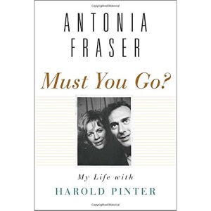 Must You Go?: My Life with Harold Pinter