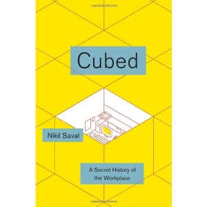 Cubed: A Secret History of the Workplace