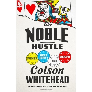 The Noble Hustle: Poker, Beef Jerky, and Death