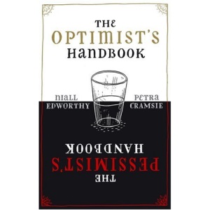 The Optimist's/pessimist's Handbook: A Companion to Hope and Despair