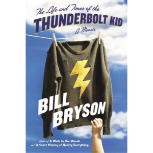 The Life and Times of the Thunderbolt Kid: A Memoir