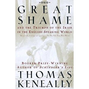 The Great Shame: And the Triumph of the Irish in the English-Speaking World