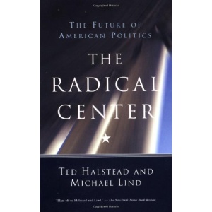 The Radical Center: The Future of American Politics