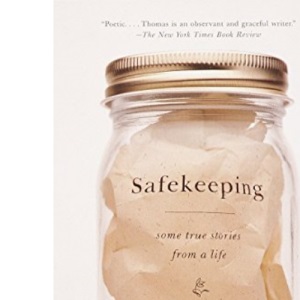 Safekeeping: Some True Stories from a Life
