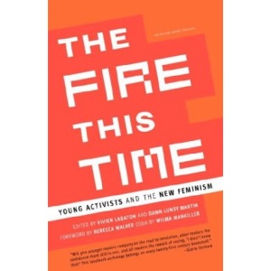 The Fire This Time: Young Activists and the New Feminism