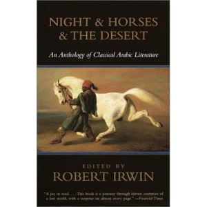 Night and Horses and the Desert: An Anthology of Classical Arabic Literature