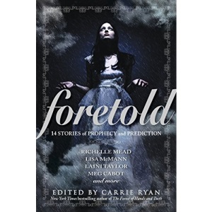 Foretold: 14 Tales of Prophecy and Prediction