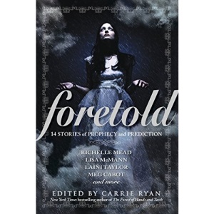 Foretold: 14 Stories of Prophecy and Prediction