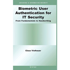 Biometric User Authentication for It Security: From Fundamentals to Handwriting (Advances in Information Security): 18