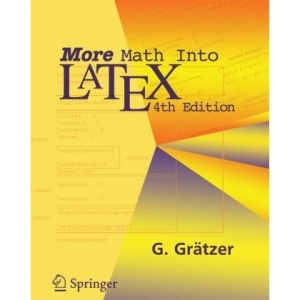 More Math Into LaTeX: A Guide for Documentation and Presentation