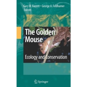 The Golden Mouse: Ecology and Conservation