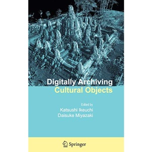 Digitally Archiving Cultural Objects
