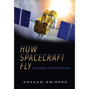 How Spacecraft Fly: Spaceflight Without Formulae