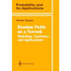 Random Fields on a Network: Modeling, Statistics, and Applications (Probability and Its Applications)