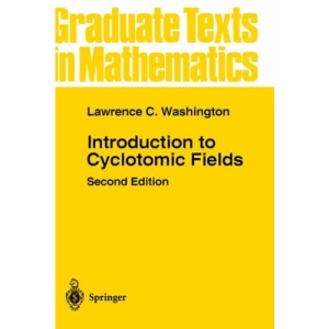 Introduction to Cyclotomic Fields (Graduate Texts in Mathematics)