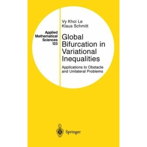 Global Bifurcation in Variational Inequalities: Applications to Obstacle and Unilateral Problems (Applied Mathematical Sciences)