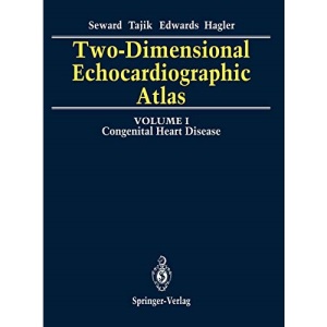 Two-Dimensional Echocardiographic Atlas: Volume 1 Congenital Heart Disease: 001