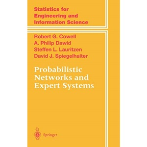 Probabilistic Networks and Expert Systems: Exact Computational Methods for Bayesian Networks (Information Science and Statistics)
