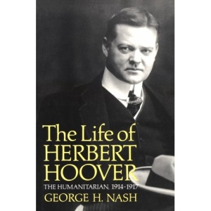 The Life of Herbert Hoover: The Humanitarian, 1914-17 v. 2