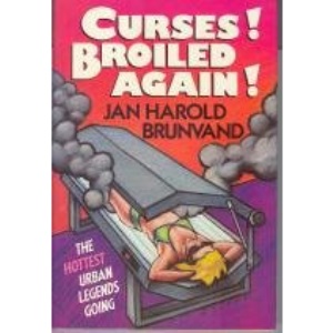 Curses! Broiled Again!: The Hottest Urban Legends Going