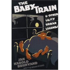 The Baby Train: And Other Lusty Urban Legends