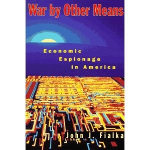 War by Other Means: Economic Espionage in America