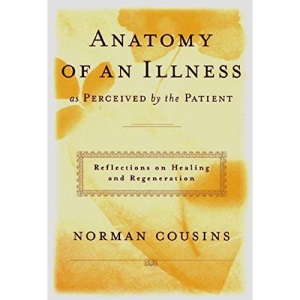 Anatomy of an Illness as Perceived by the Patient: Reflections on Healing and Regeneration