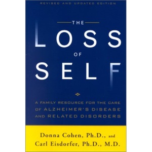 The Loss of Self: A Family Resource for the Care of Alzheimer's Disease and Related Disorders