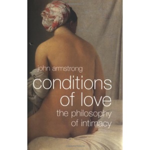 Conditions of Love: The Philisophy of Intimacy